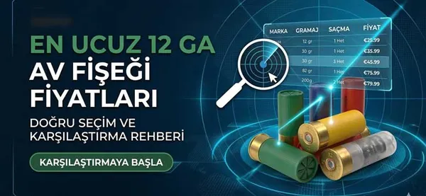 En Ucuz 12 Ga Av Fişeği Fiyatları: Doğru Seçim ve Karşılaştırma Rehberi